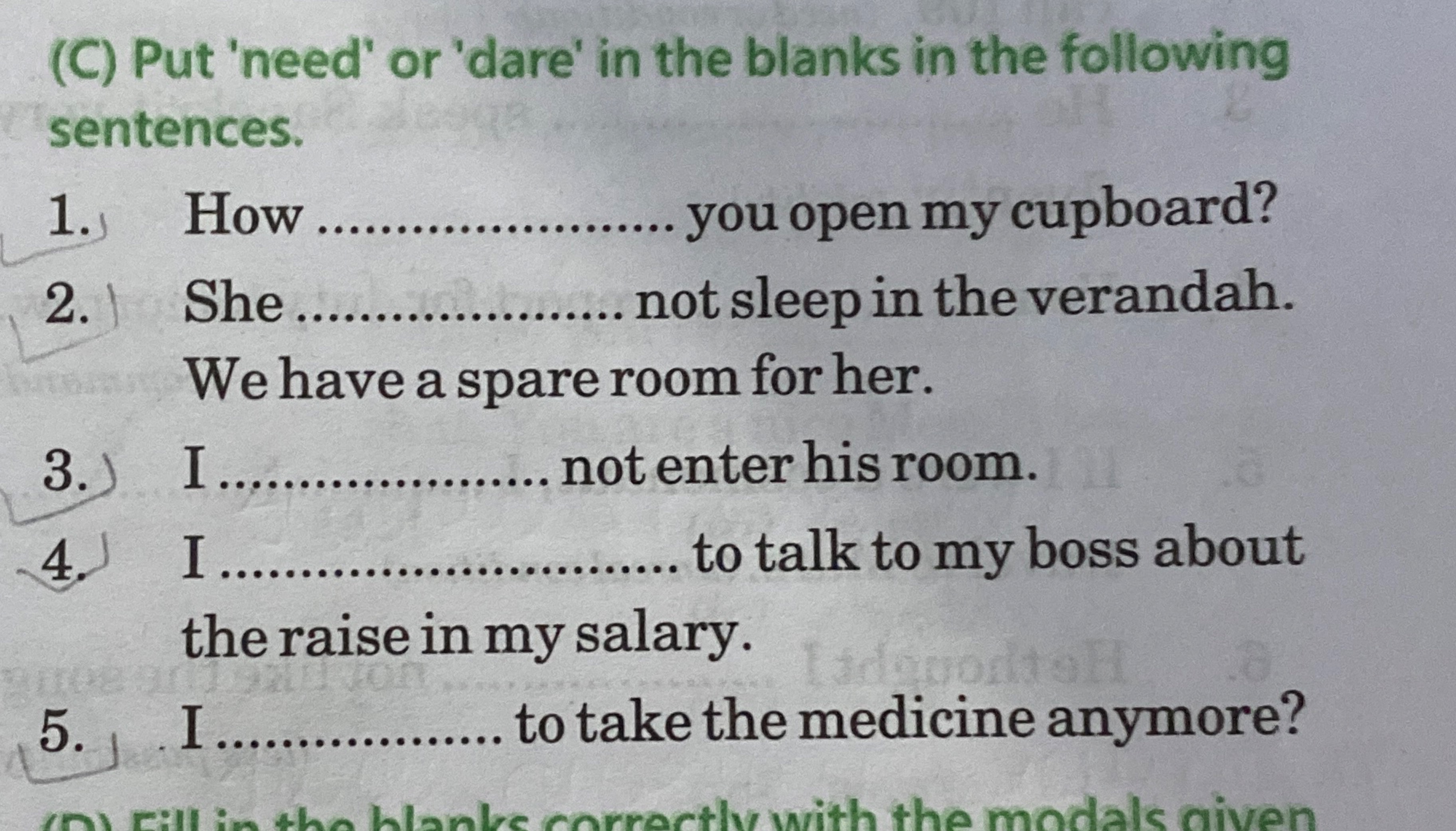 (C) Put 'need' or 'dare' in the blanks in the following sentences.
1. 