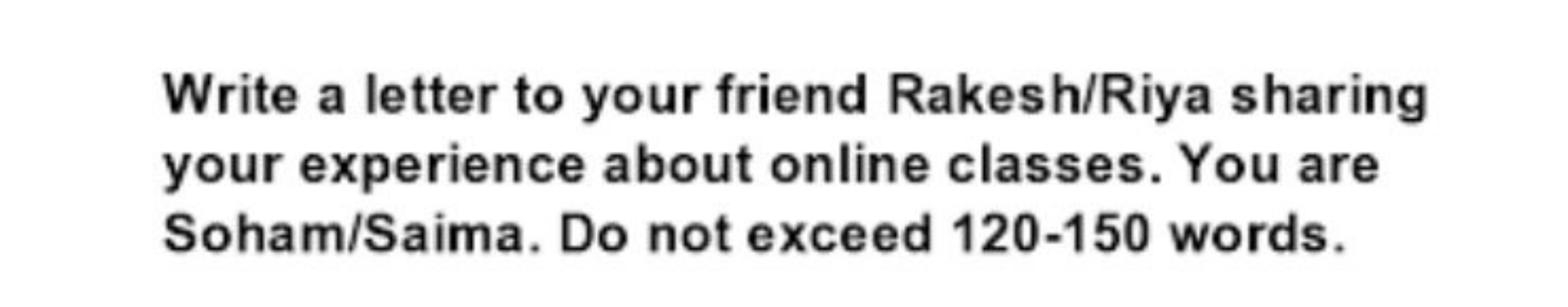 Write a letter to your friend Rakesh/Riya sharing your experience abou