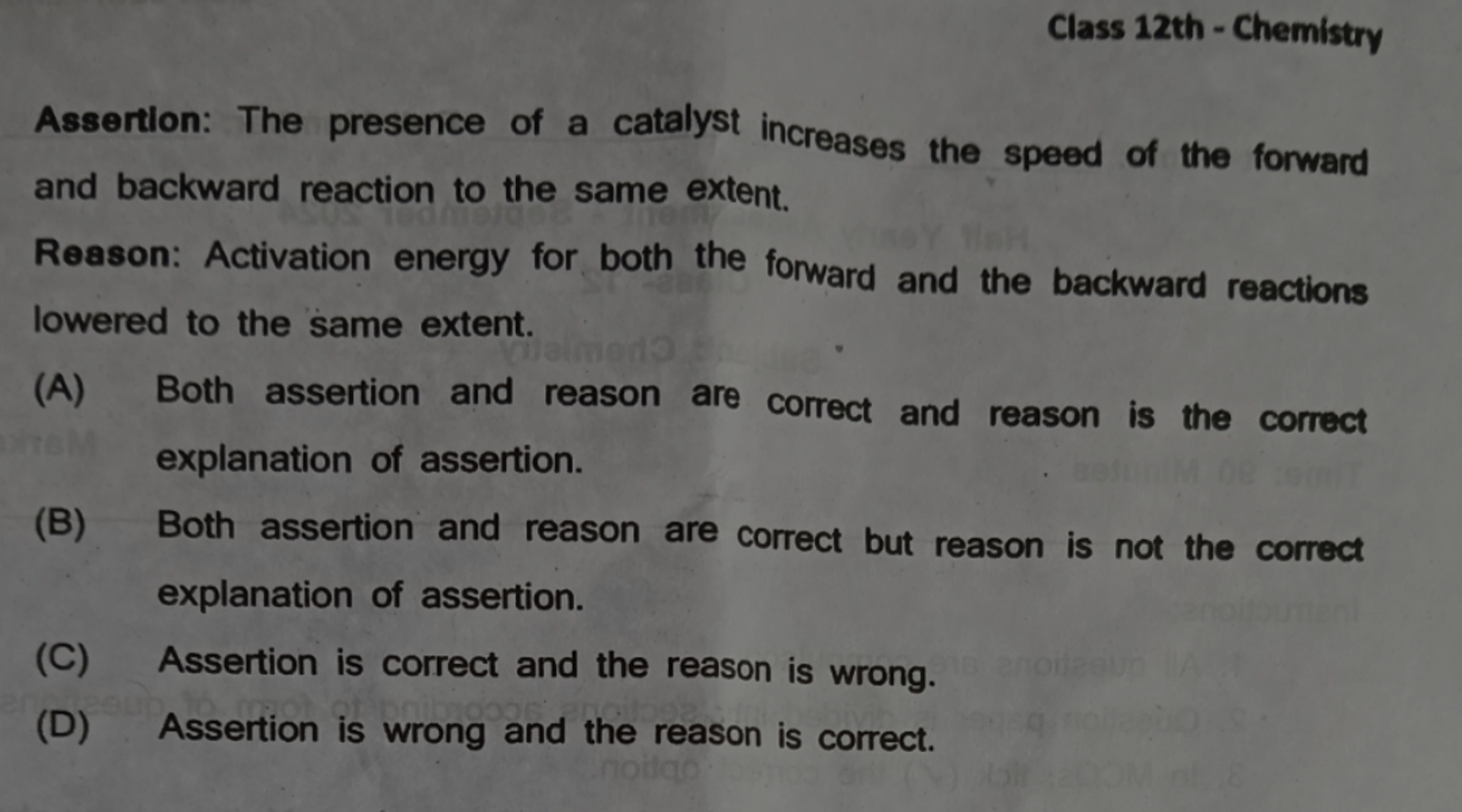 Class 12th - Chemistry
Assertion: The presence of a catalyst increases