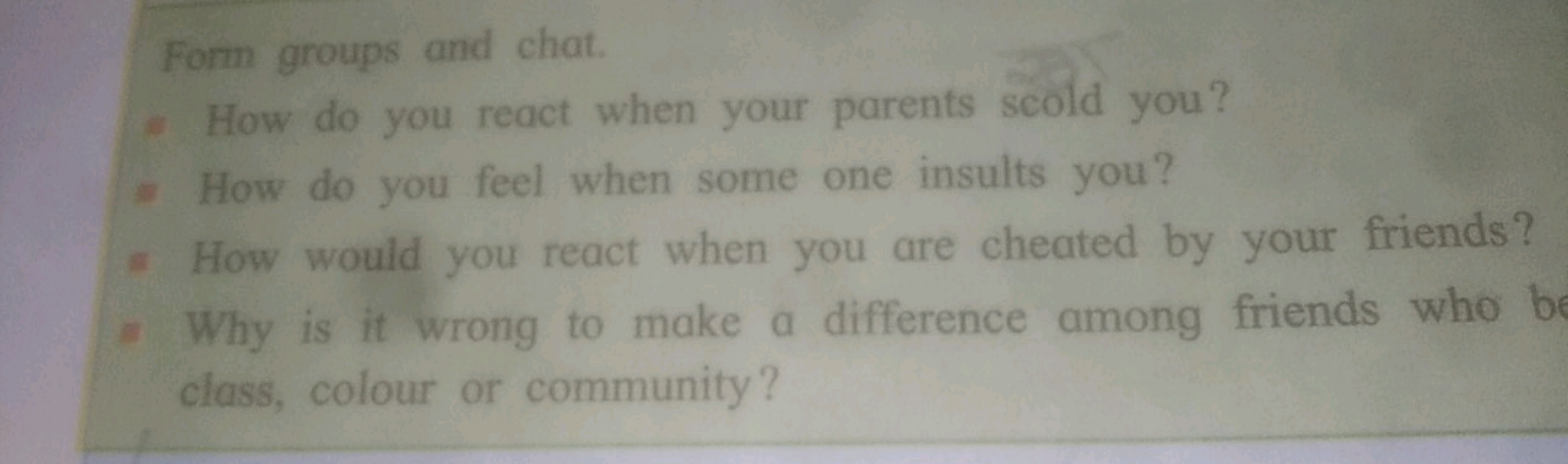 Form groups and chat.
How do you react when your parents scold you?
- 