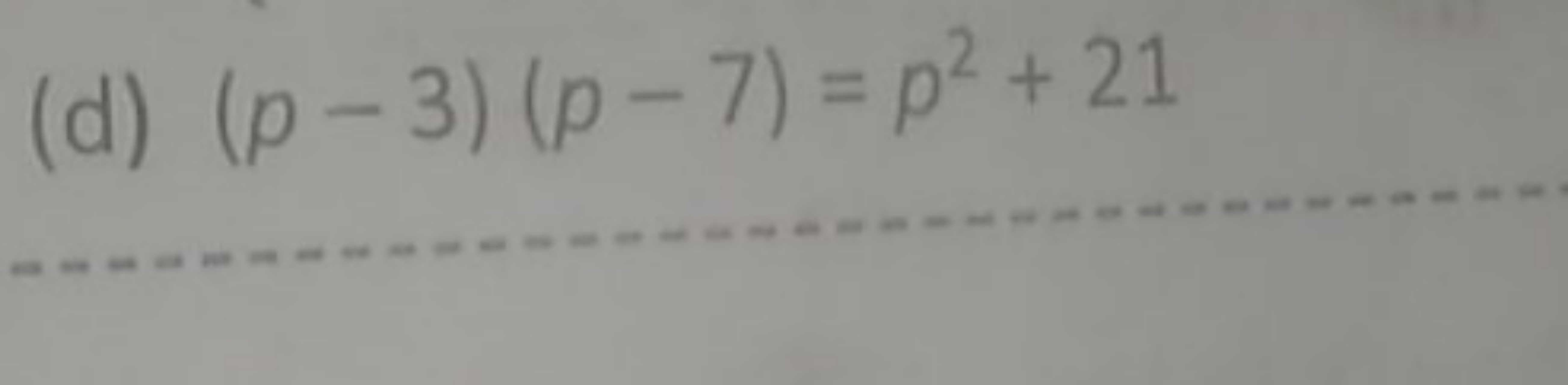 (d) (p−3)(p−7)=p2+21