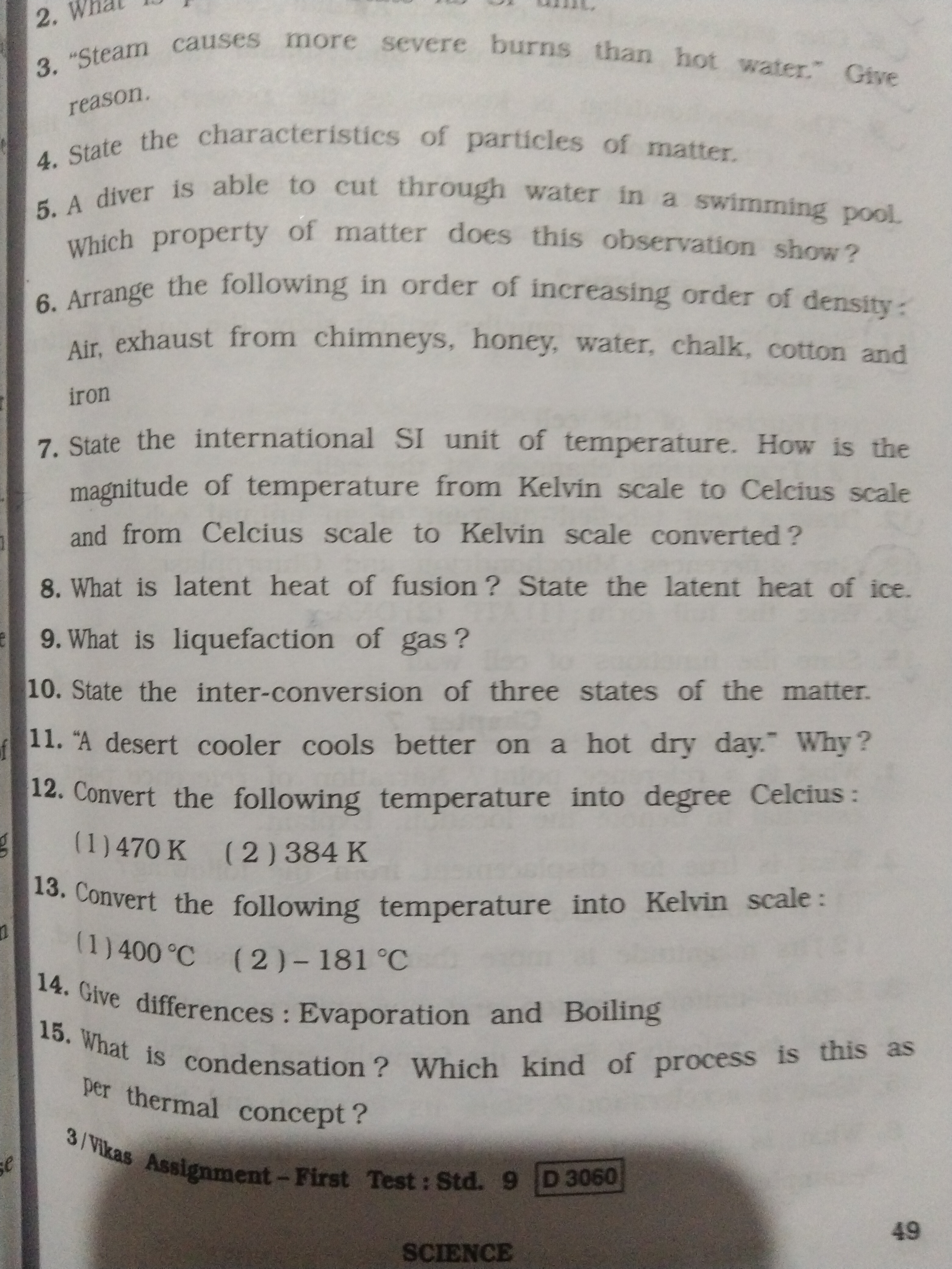 2. W
3. "Steam causes more severe burns than hot water." Give
reason.
