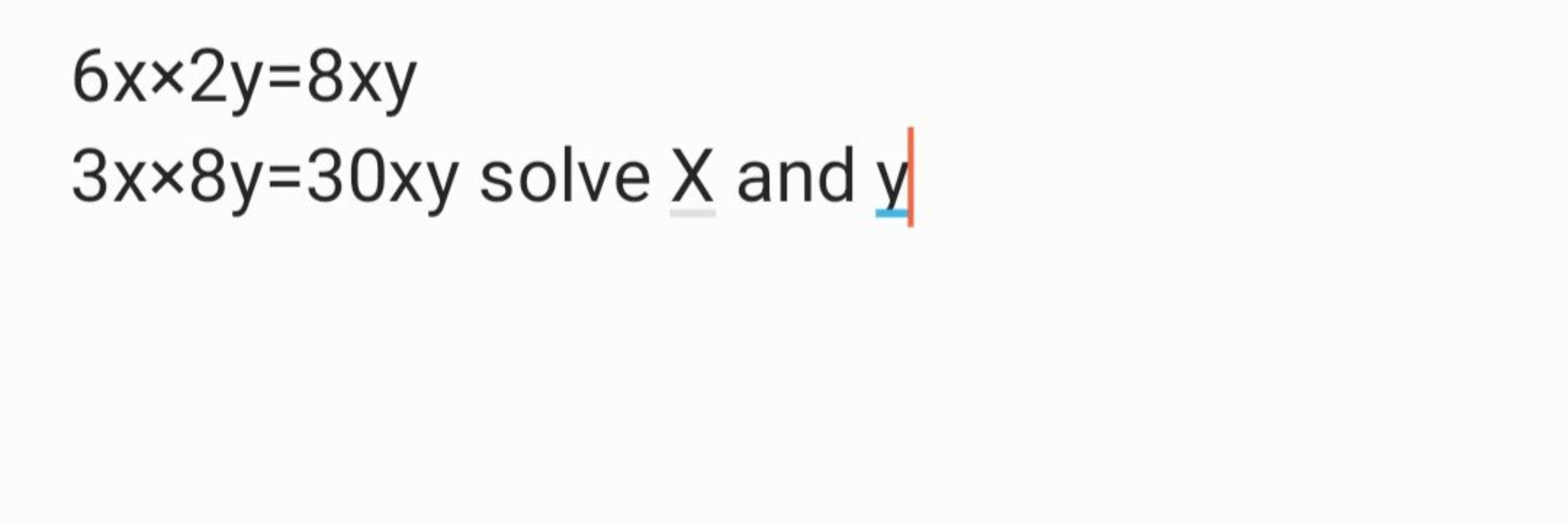 6x×2y=8xy3x×8y=30xy solve x and y​