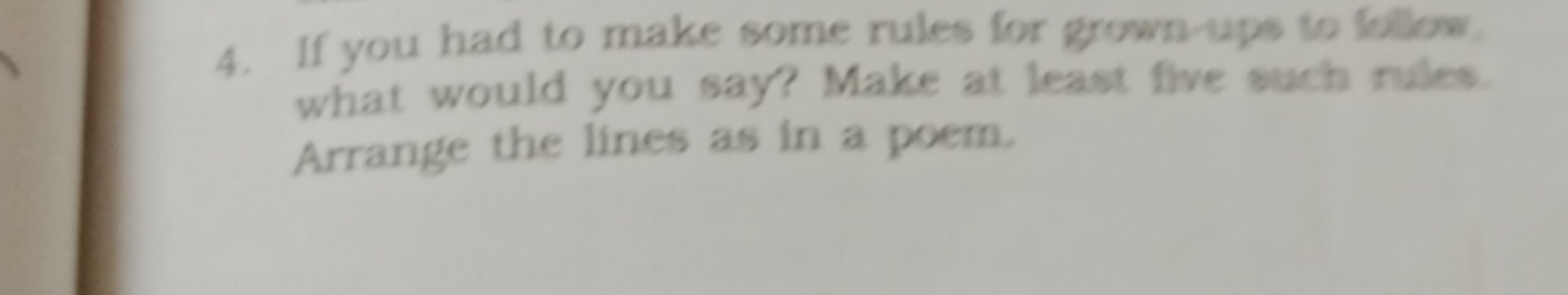 4. If you had to make some rules for grown-ups to follow. what would y