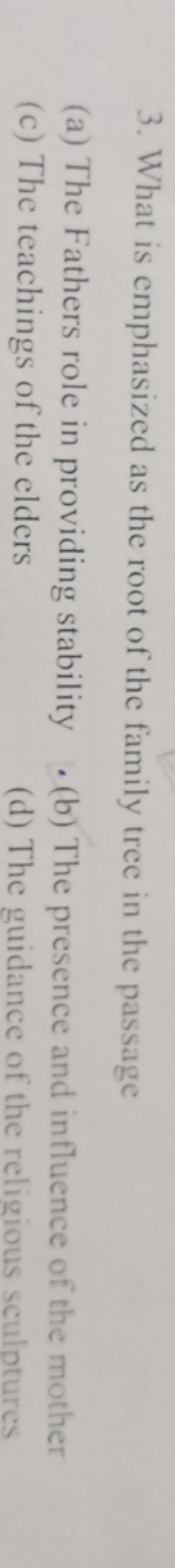 3. What is emphasized as the root of the family tree in the passage
(a