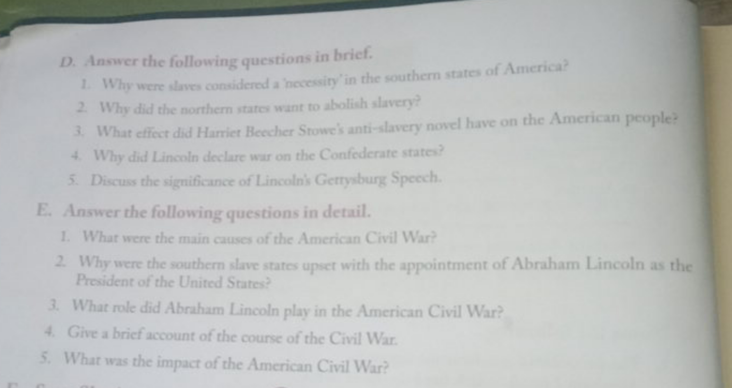 D. Answer the following questions in brief.
1. Why were slaves conside