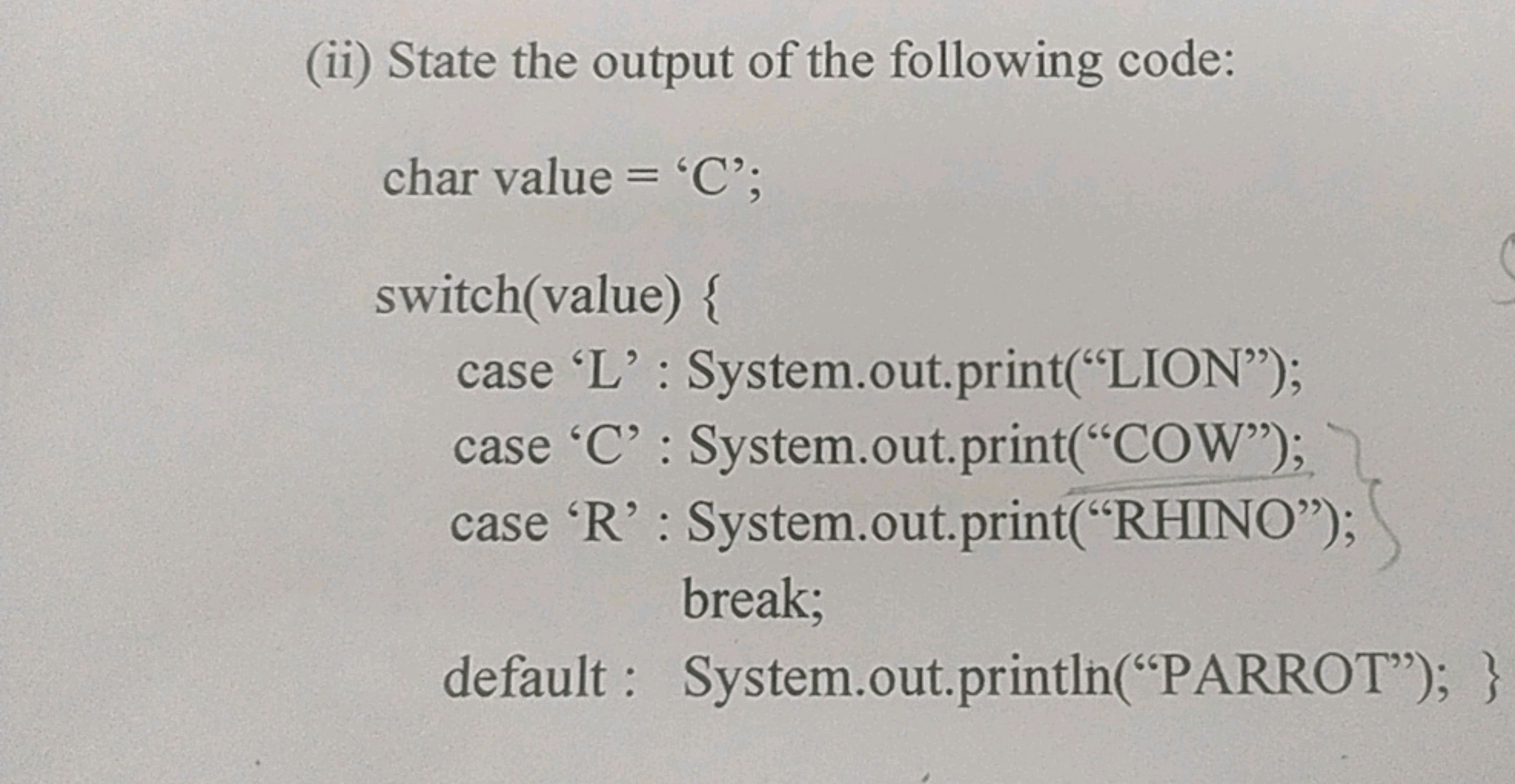 (ii) State the output of the following code:
 char value = ’ C ’;  swi