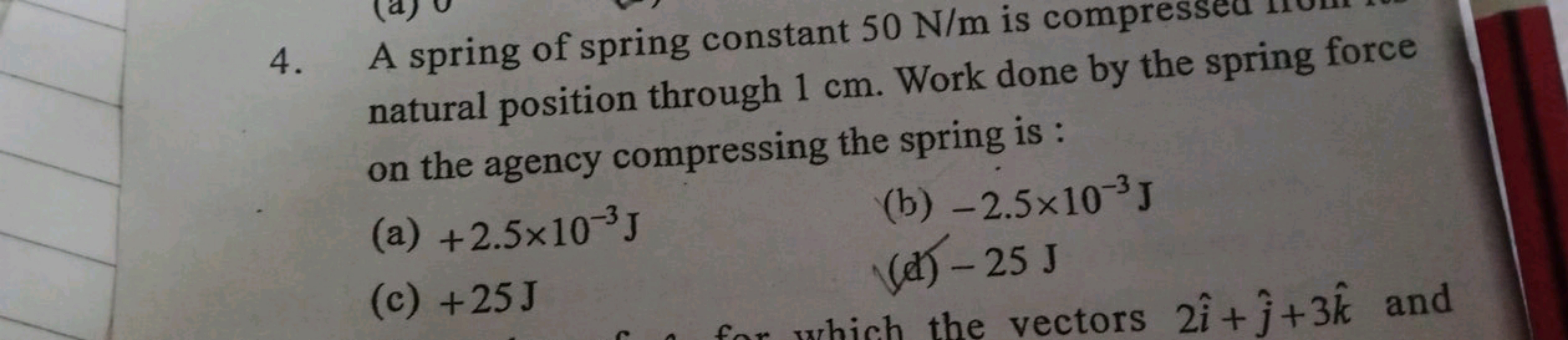 4. A spring of spring constant 50 N/m is compressed natural position t