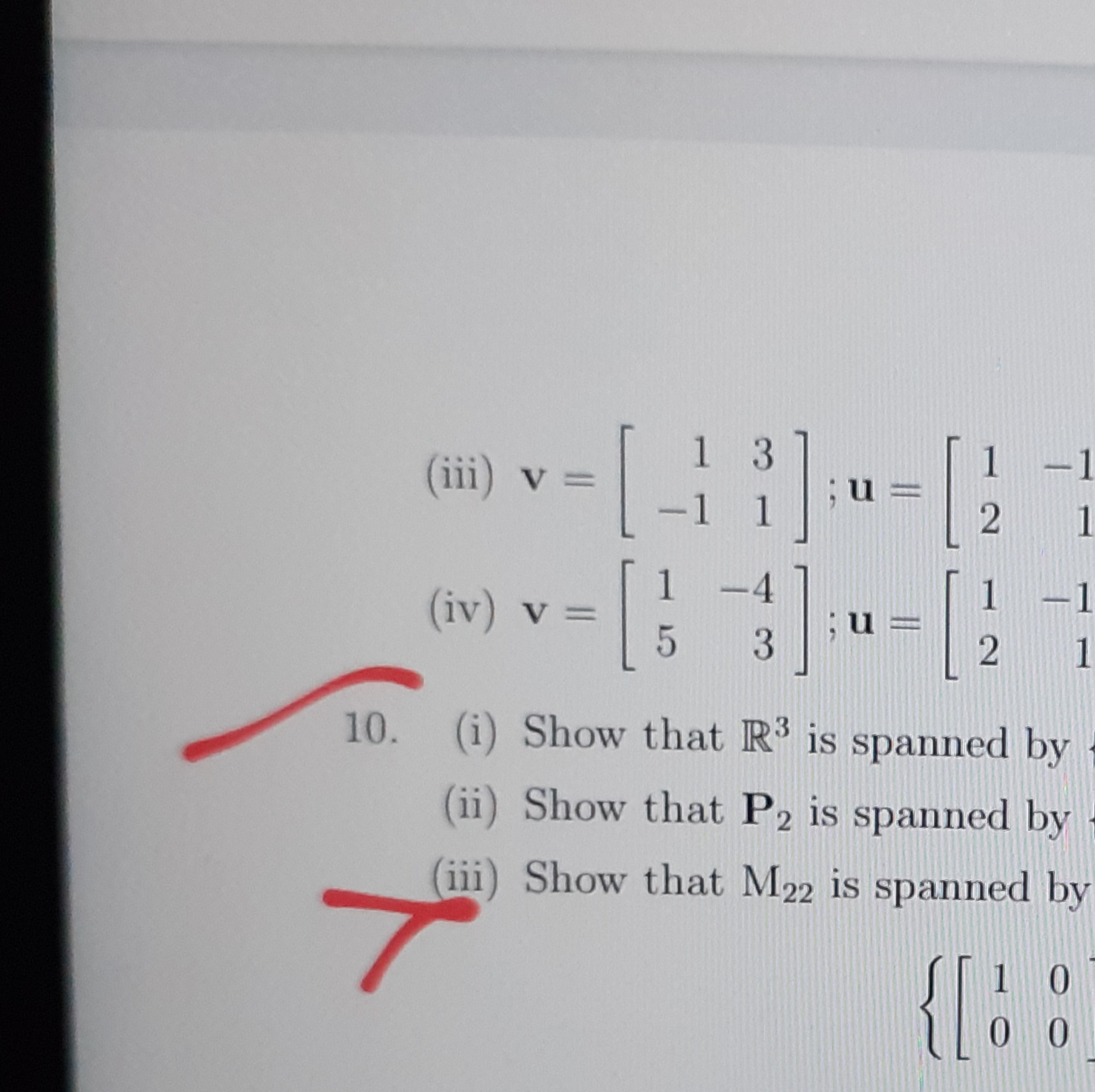 (iii) v=[1−1​31​];u=[12​−11​
(iv) v=[15​−43​];u=[12​−11​
10. (i) Show 