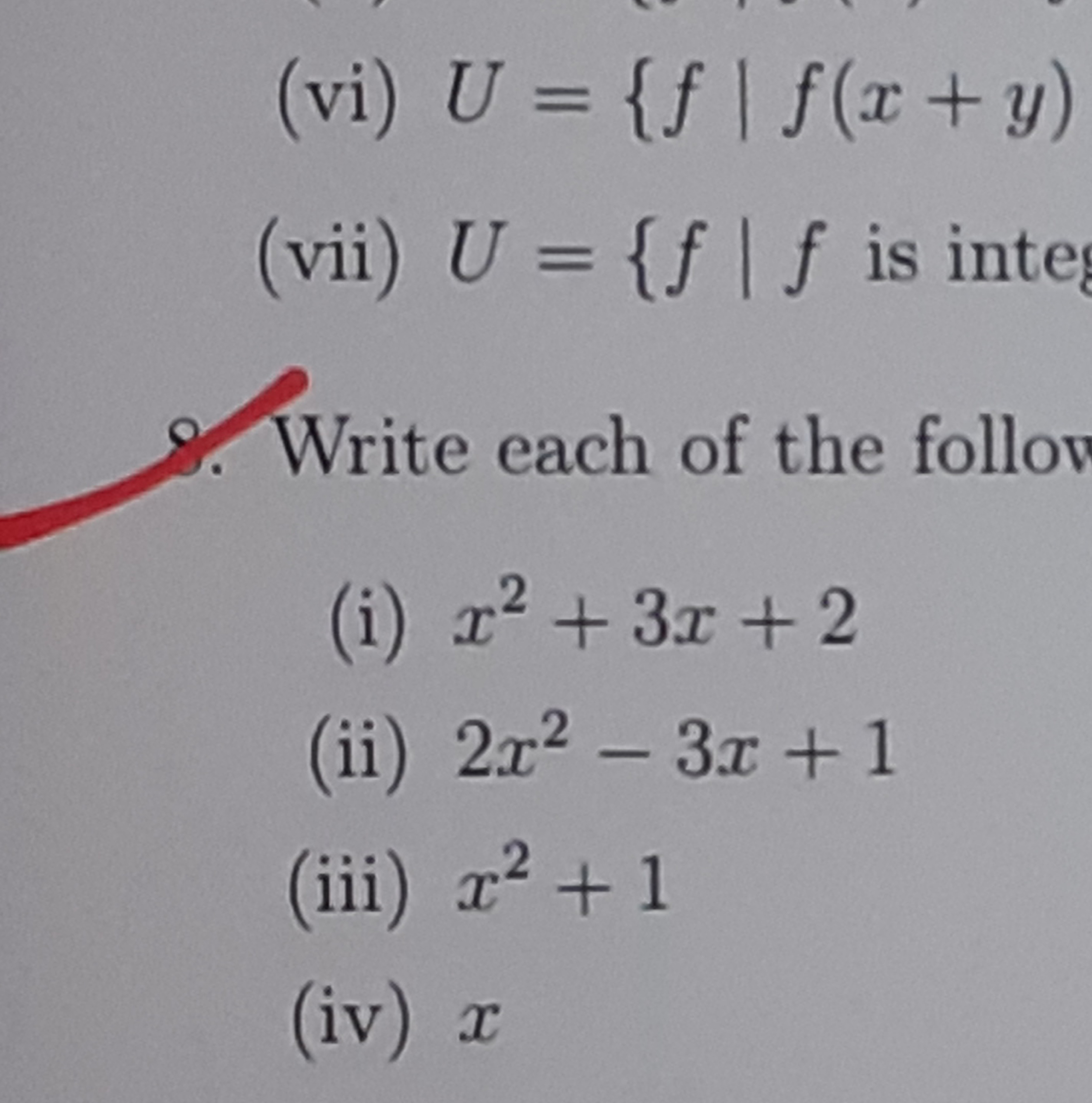 (vi) U={f∣f(x+y)
(vii) U={f∣f is inte
9. Write each of the follov
(i) 