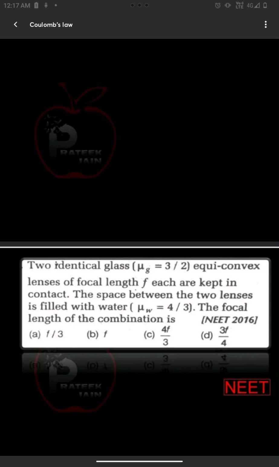 12:17 AM
Coulomb's law

Two identical glass ( μg​=3/2 ) equi-convex le