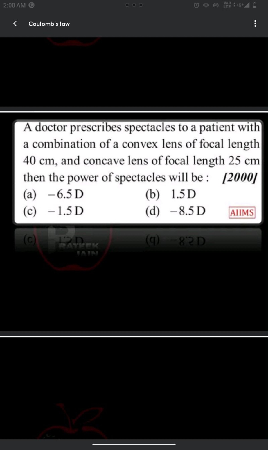 2:00 AM Q
Coulomb's law

A doctor prescribes spectacles to a patient w