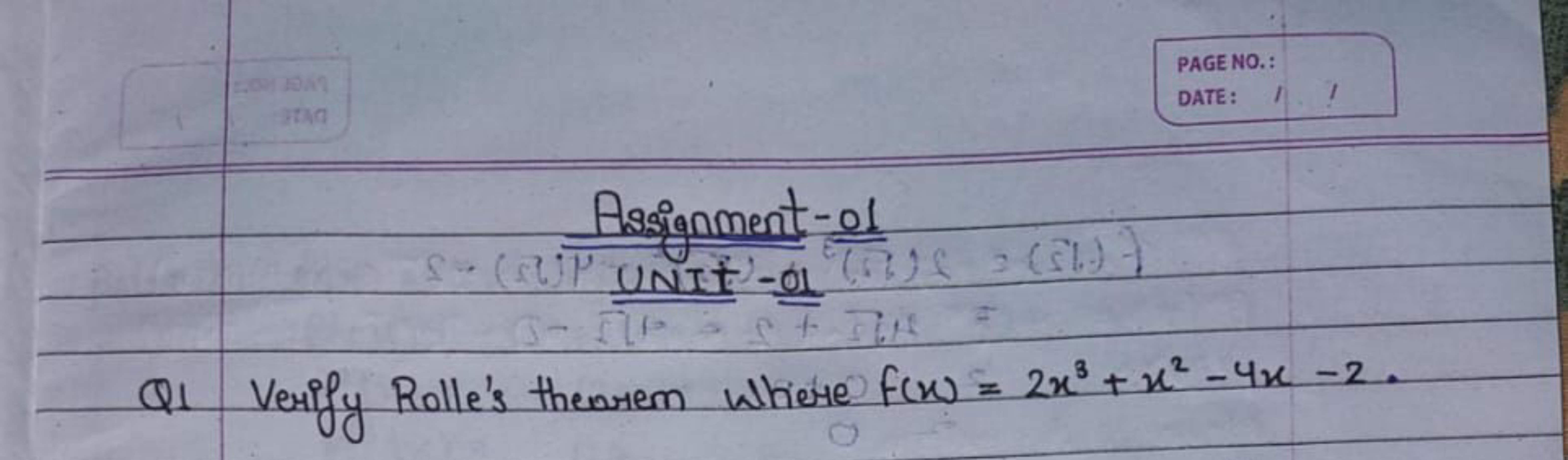 PAGE NO.:
DATE:
Assignment -op
UNIt -oil
Q1 Verify Rale's theorem wher