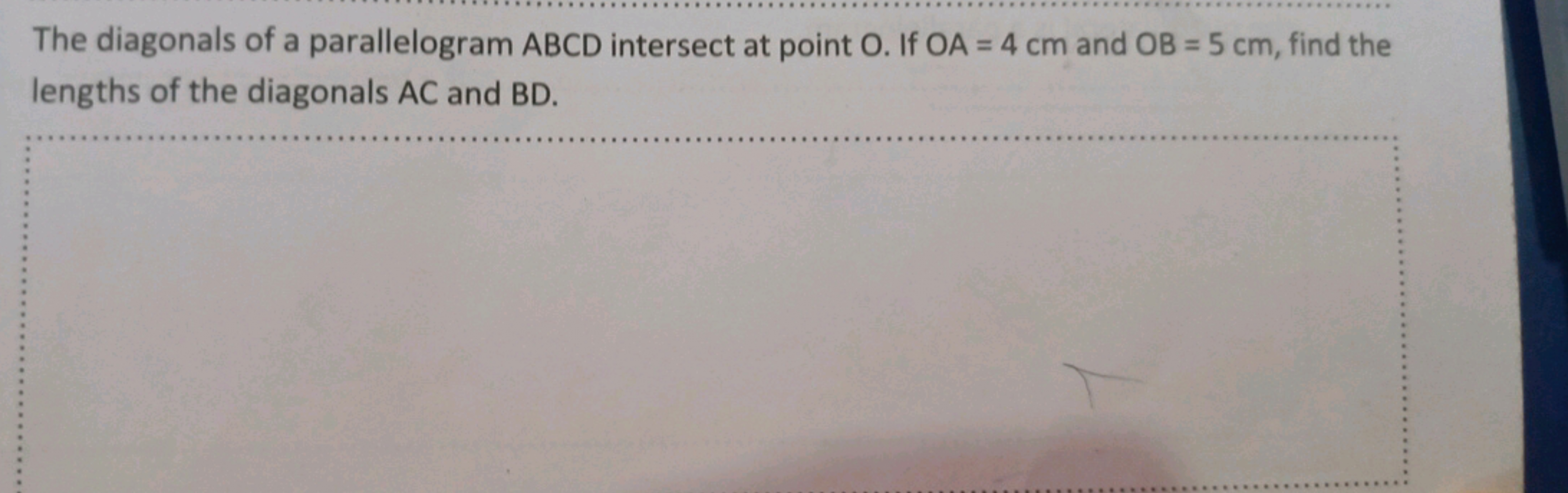 .
The diagonals of a parallelogram ABCD intersect at point O. If OA = 