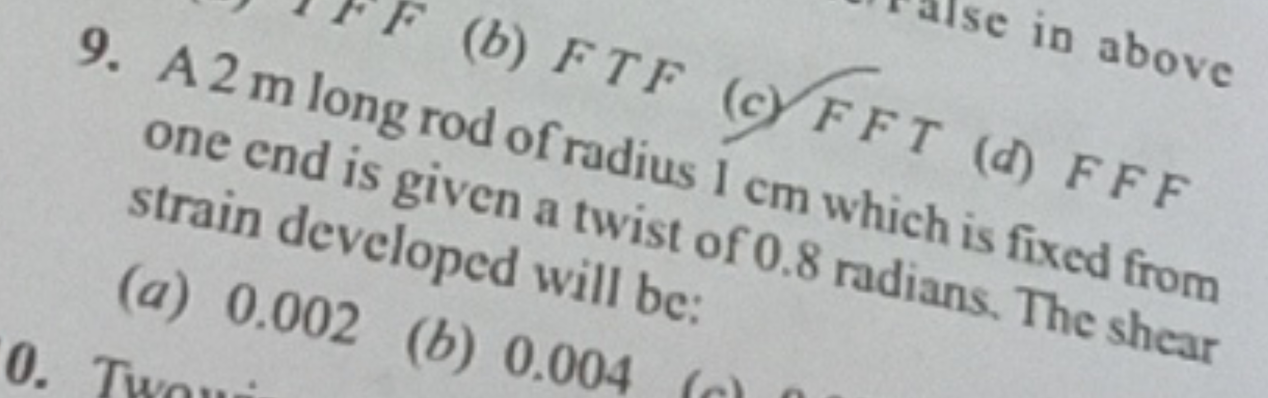 (b) FTF
(c) FFT
in above
(d) FFF one end is ginen of radius 1 cm which