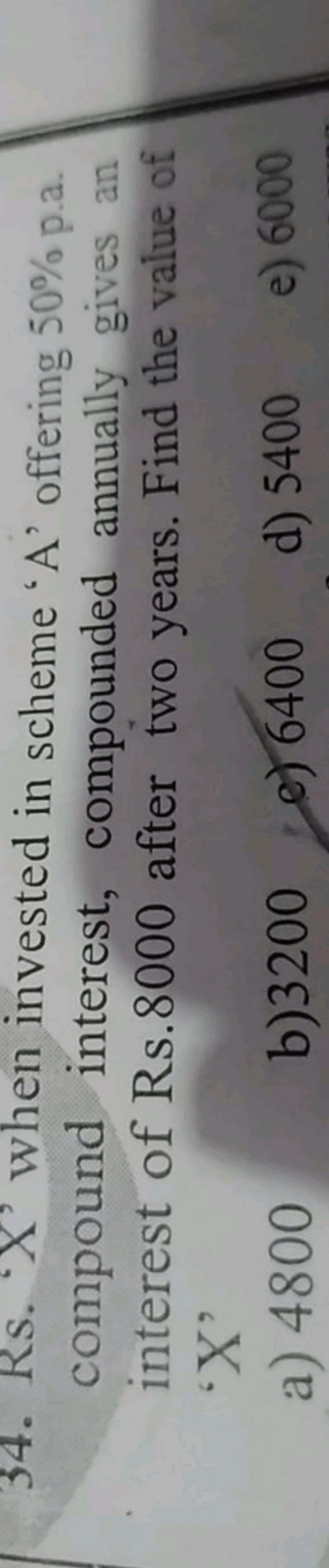 34. Rs. ' X ' when invested in scheme ' A ' offering 50% p.a. compound