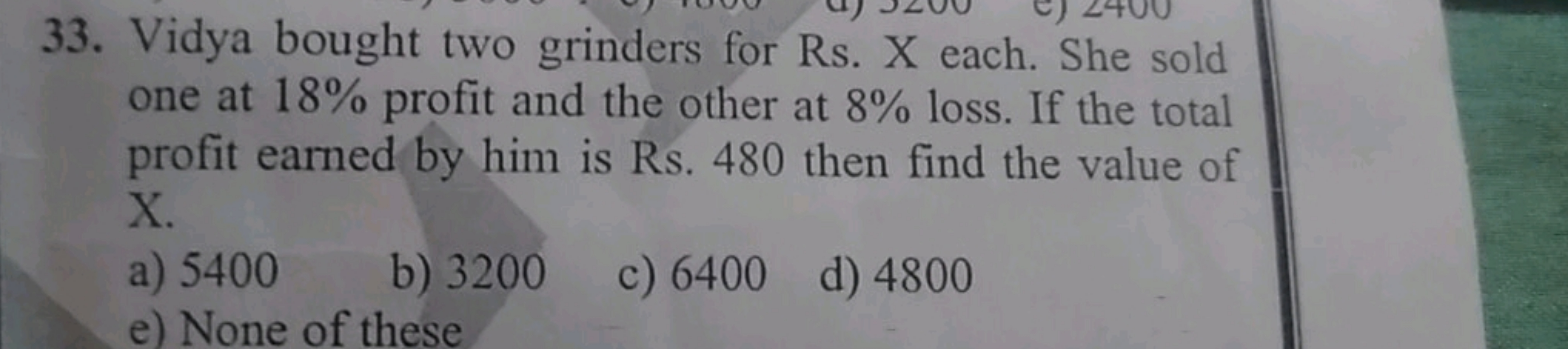 33. Vidya bought two grinders for Rs. X each. She sold
one at 18% prof