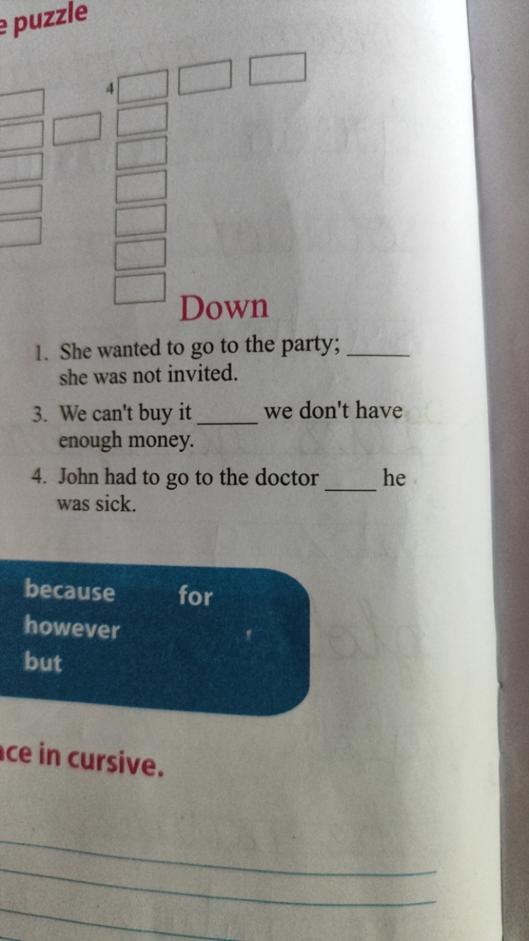 puzzle
4 □ □ □ □ □ □ □ □ □
Down
1. She wanted to go to the party;  she