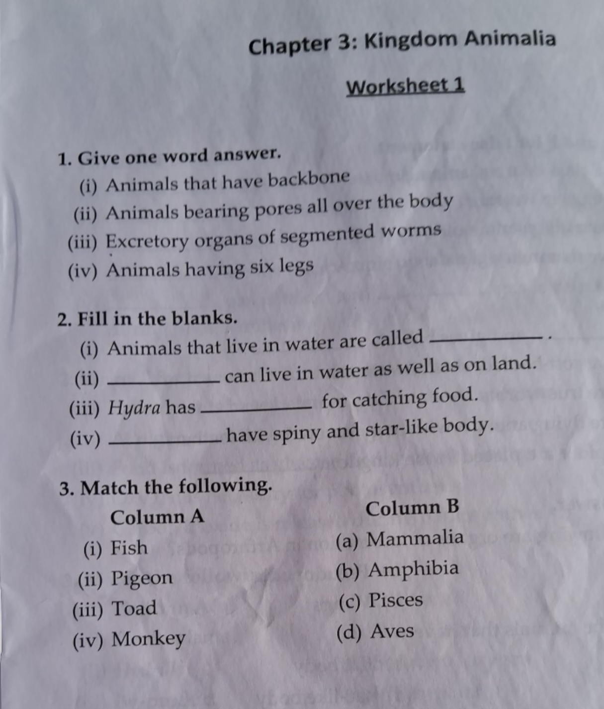 Chapter 3: Kingdom Animalia
Worksheet 1
1. Give one word answer.
(i) A