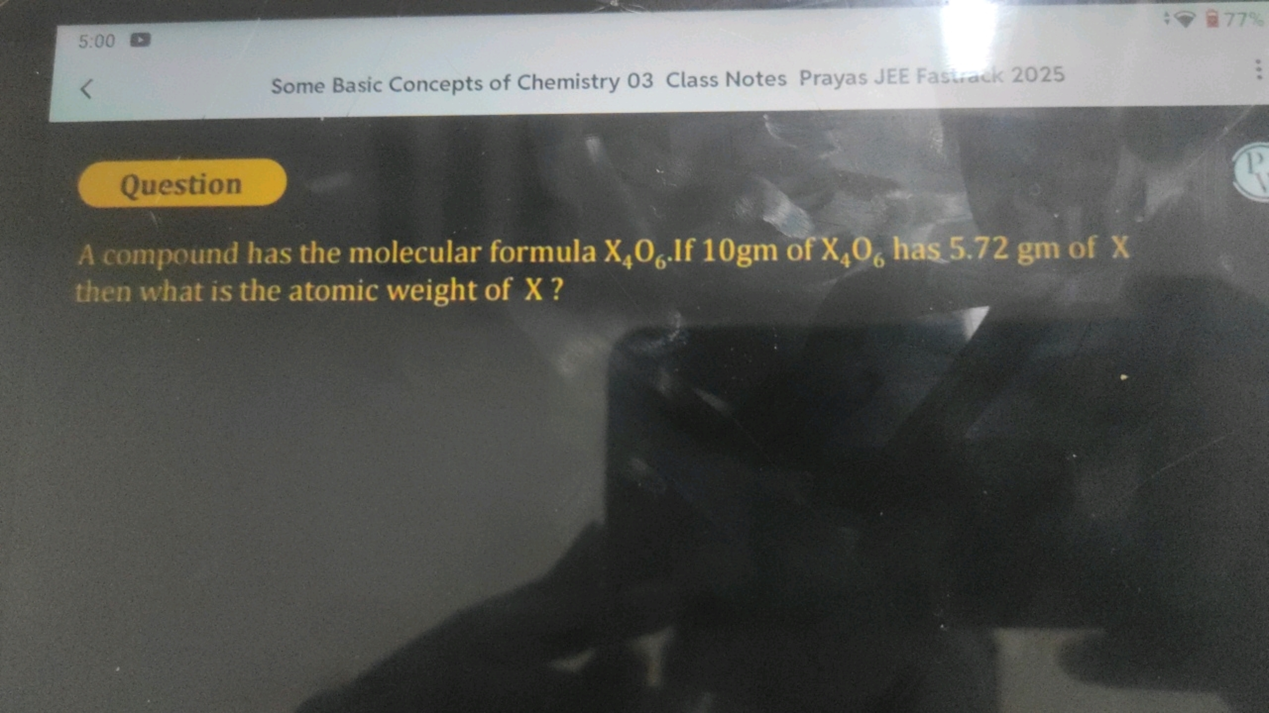 5:00-
<
Question
Some Basic Concepts of Chemistry 03 Class Notes Praya