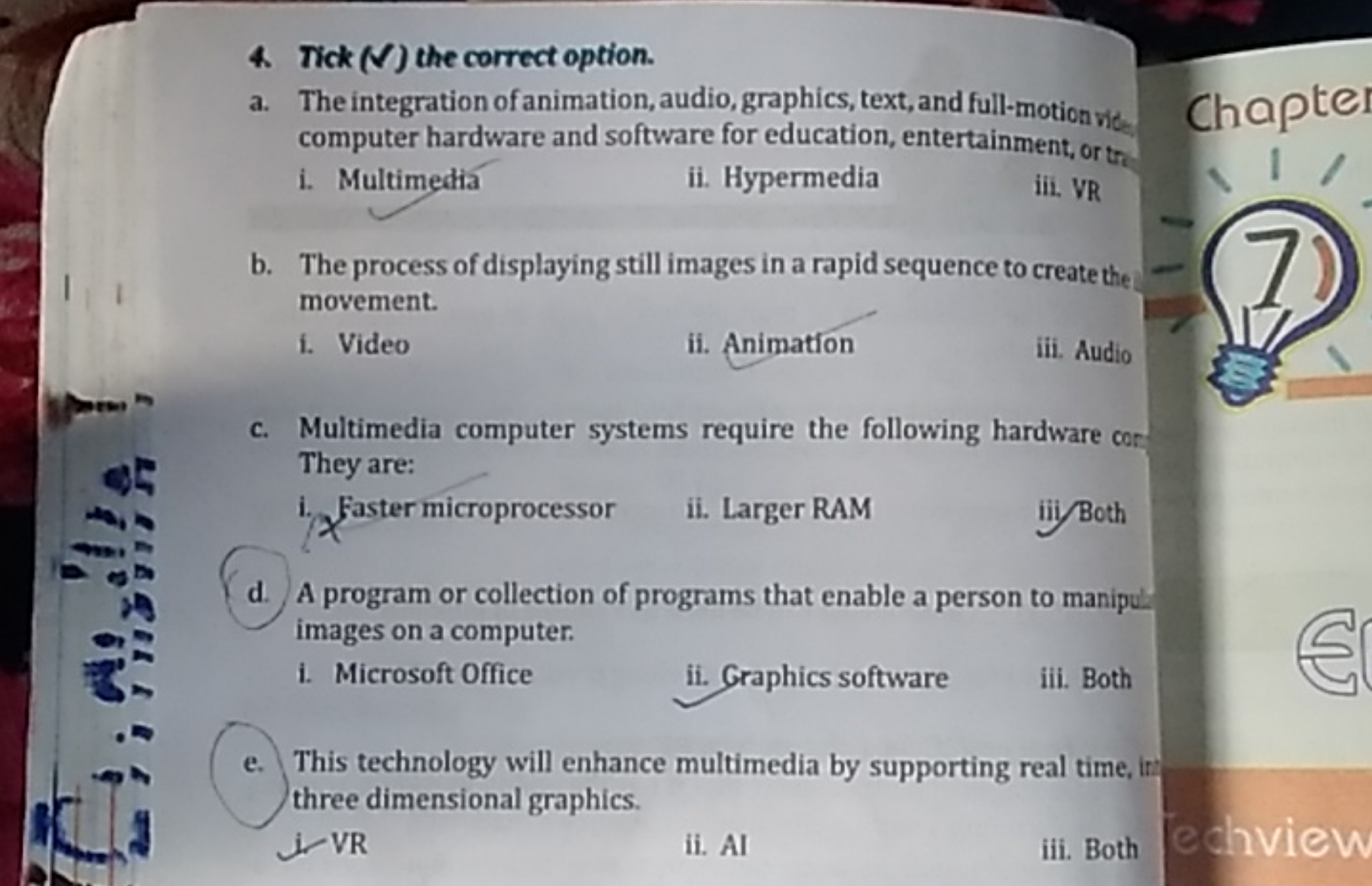 4. Tick ( N ) the correct option.
a. The integration of animation, aud