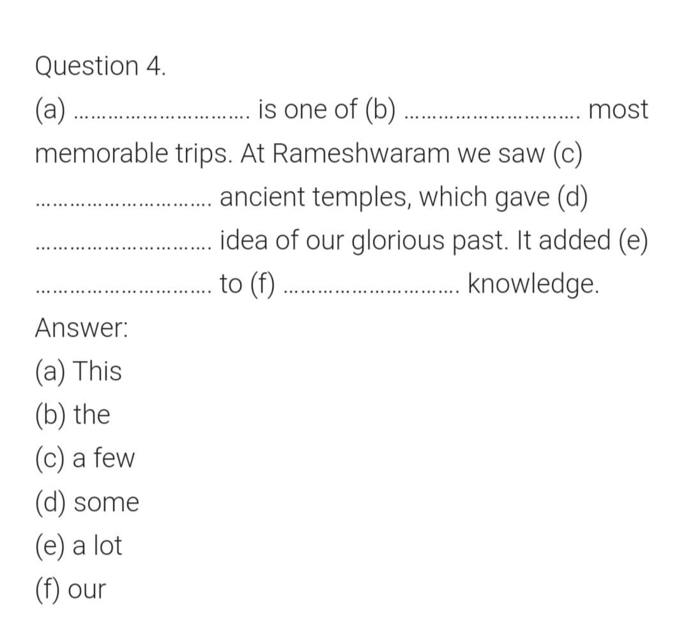 Question 4.
(a)  is one of (b)  most
memorable trips. At Rameshwaram w