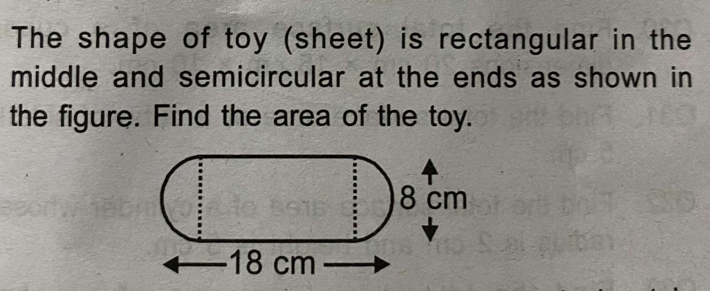 The shape of toy (sheet) is rectangular in the middle and semicircular