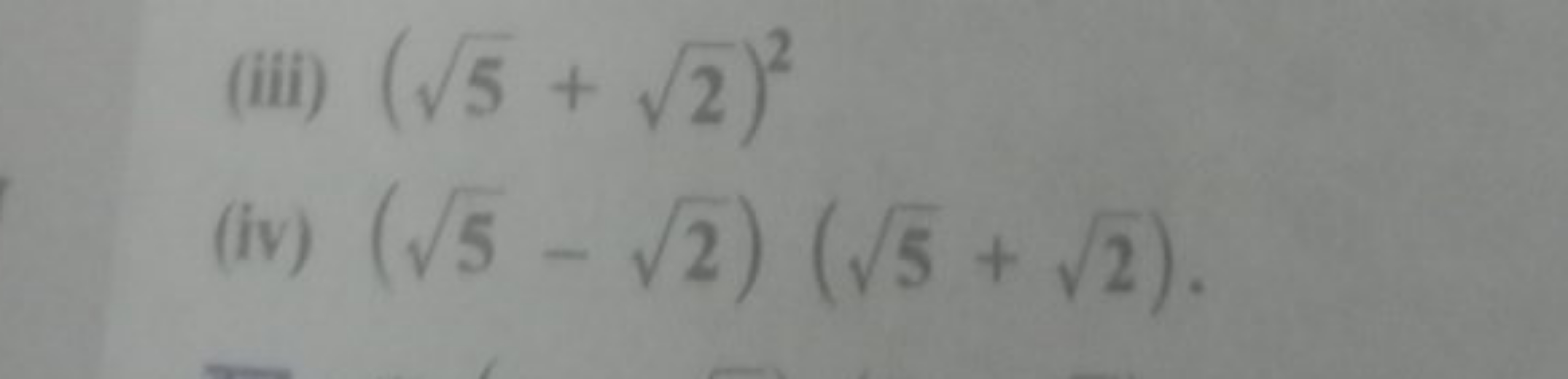 (iii) (5​+2​)2
(iv) (5​−2​)(5​+2​).