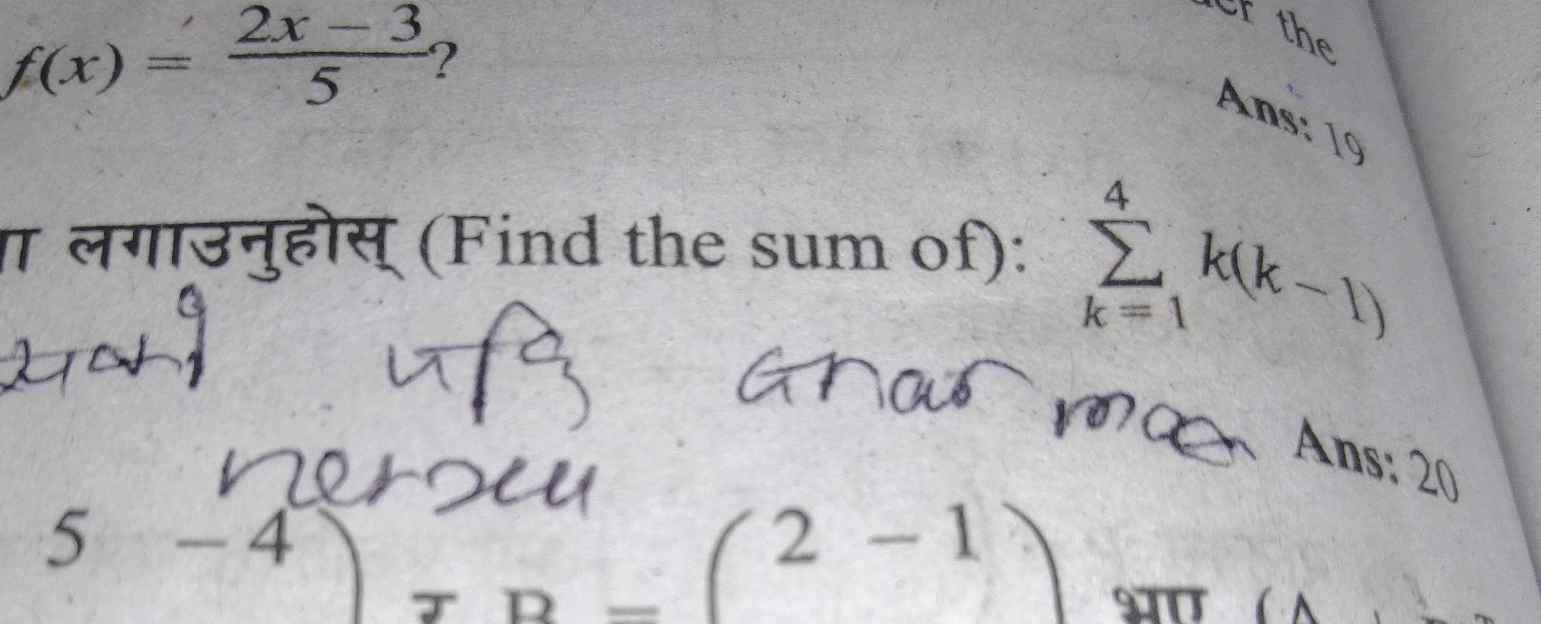 ?
f(x) = 2x-37
5
4
the
Ans: 19
(Find the sum of): k(k-1)
and ufa
nerze