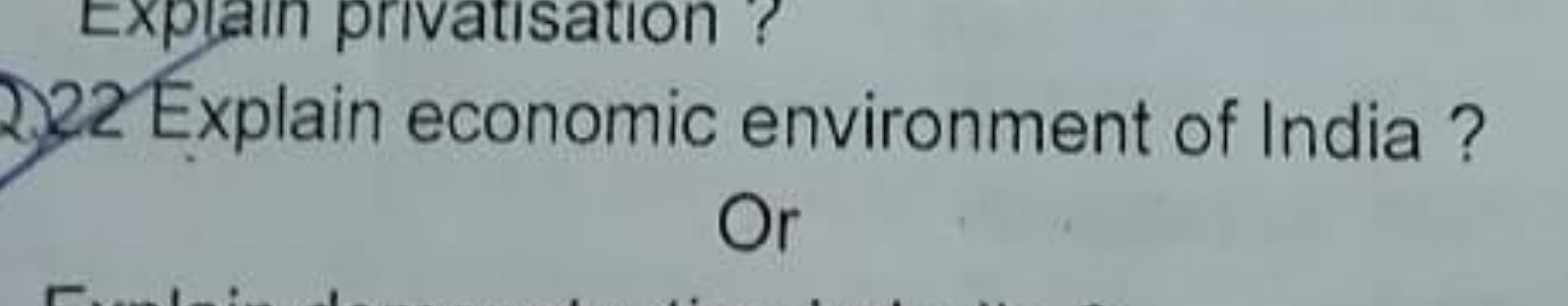 Explain privatisation
222 Explain economic environment of India?
Or