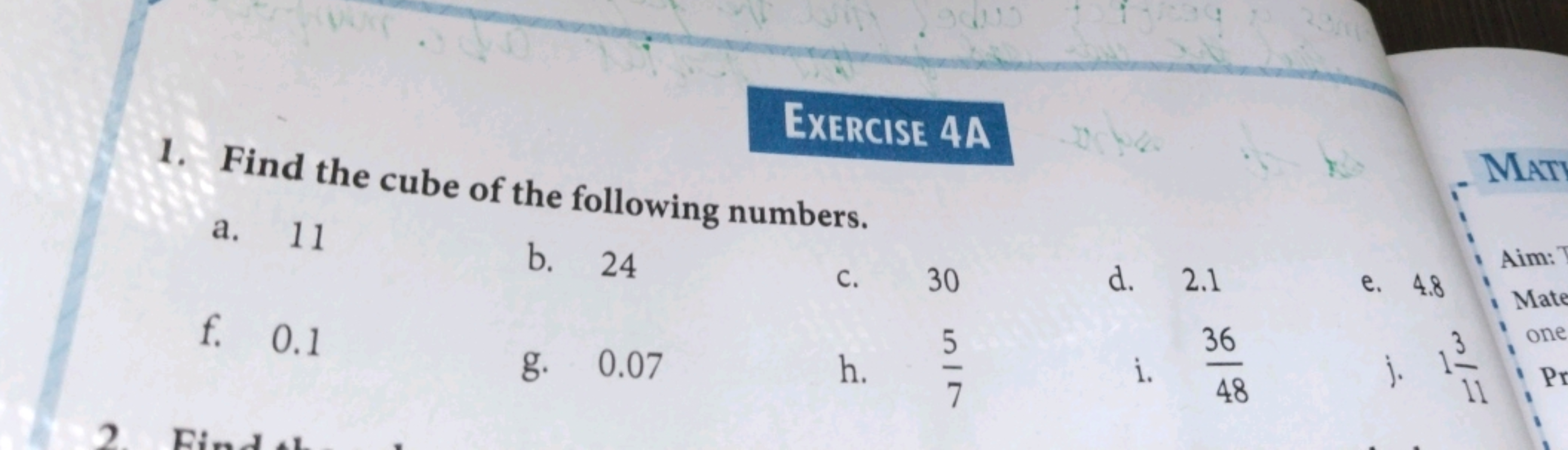 9200
EXERCISE 4A
1. Find the cube of the following numbers.
IN
a. 11
M