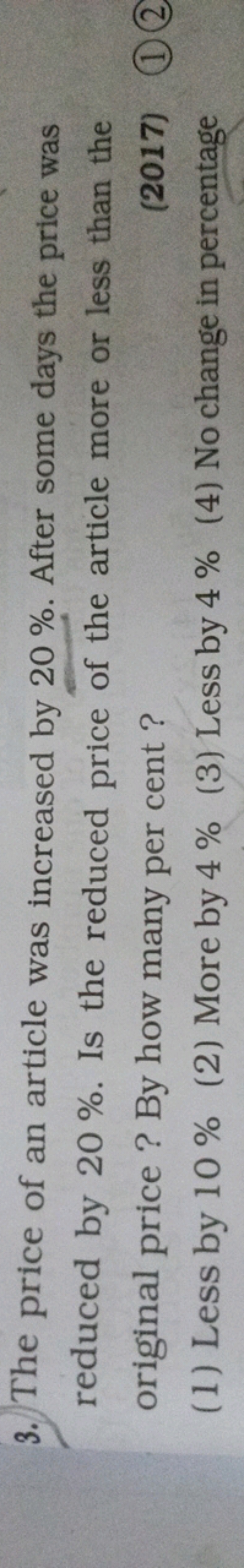 3. The price of an article was increased by 20%. After some days the p