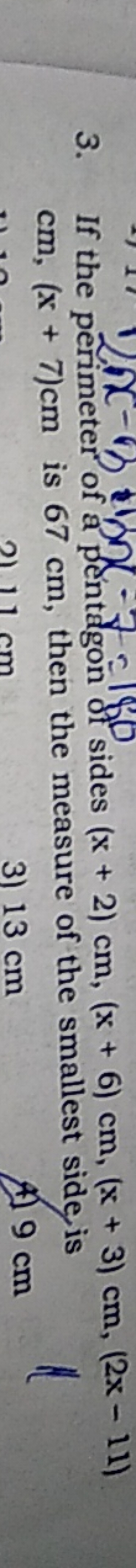 3. If the perimeter of a pentagon of sides (x+2)cm,(x+6)cm,(x+3)cm,(2x