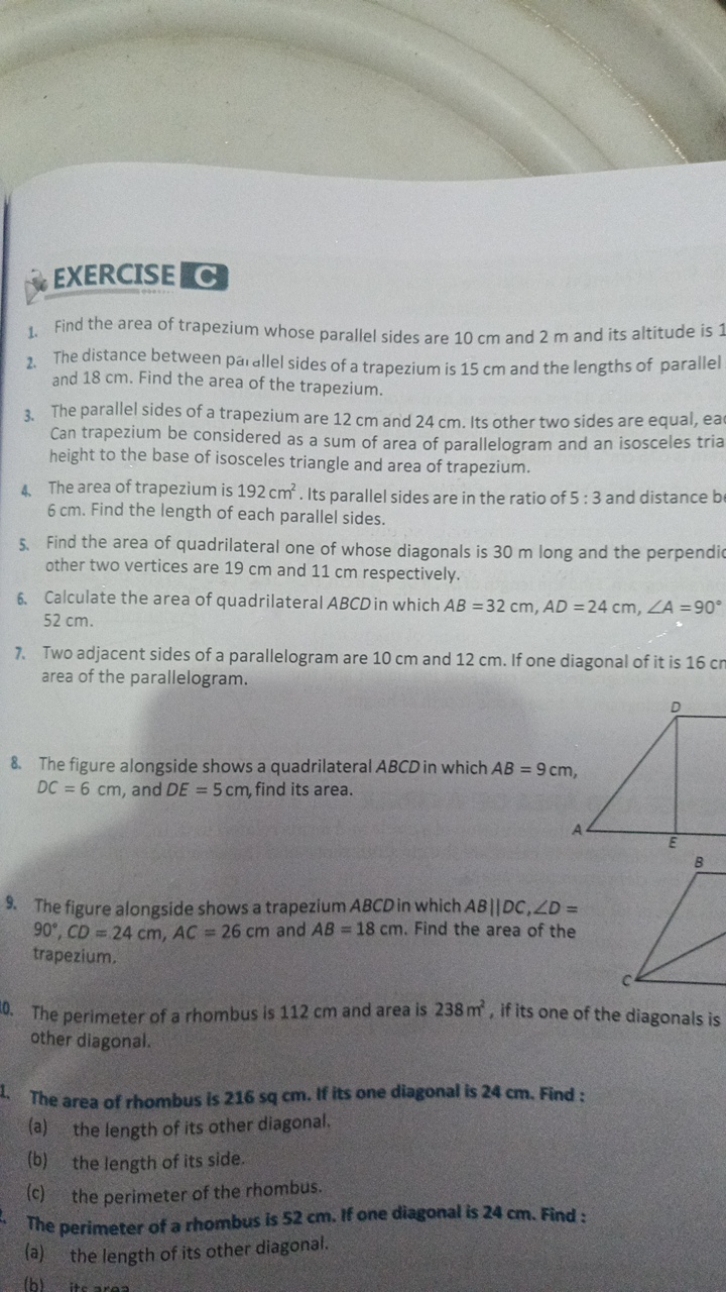 * EXERCISE
1. Find the area of trapezium whose parallel sides are 10 c