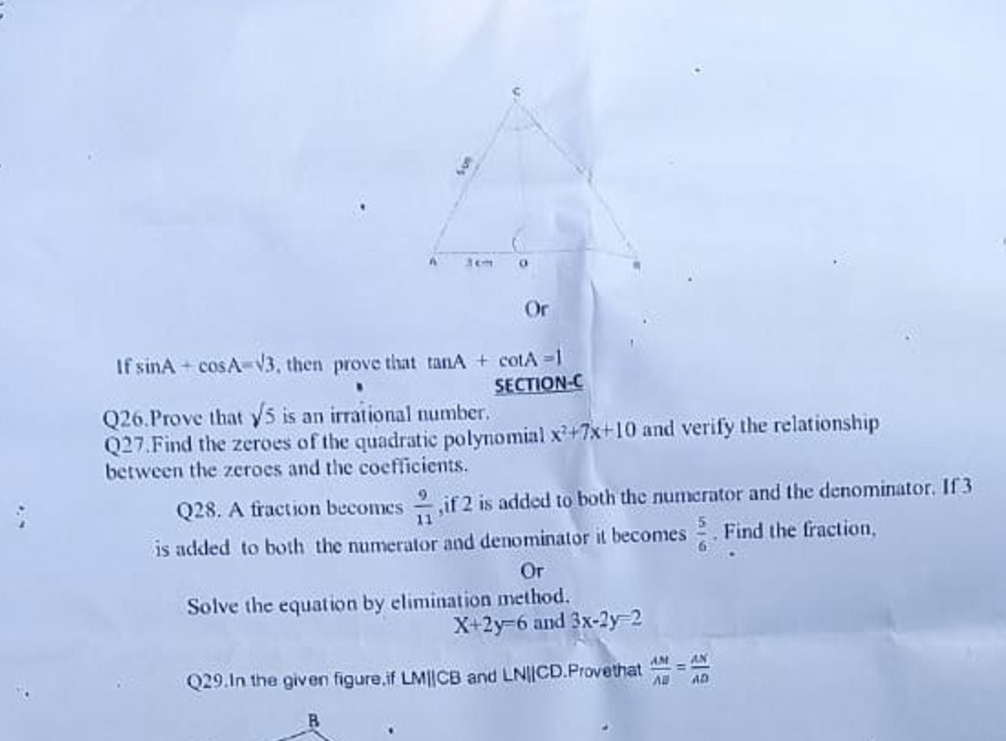 If sinA+cosA=3​, then prove that tanA+cotA=1
SECTION-C
Q26. Prove that