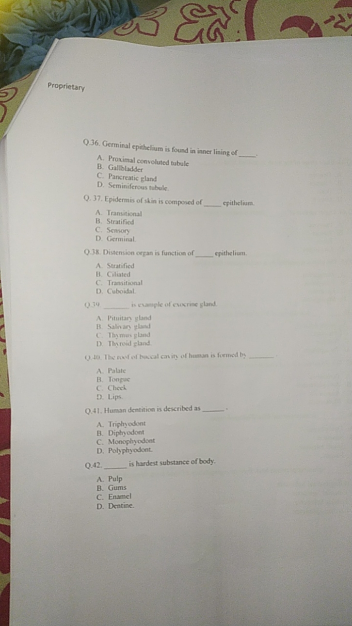 Proprietary
Q.36. Germinal epithelium is found in inner lining of
A. P