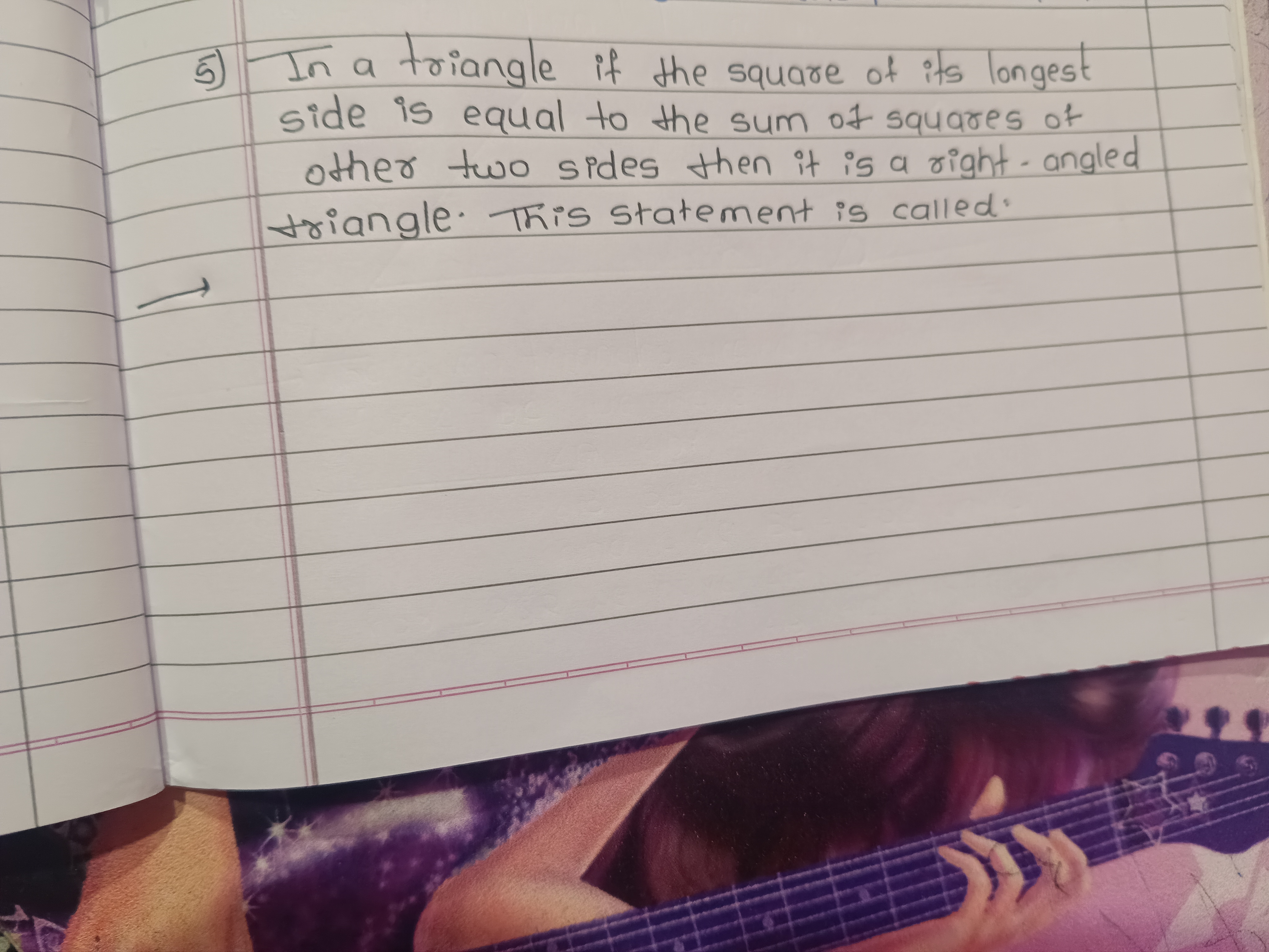 5) In a triangle if the square of its longest side is equal to the sum