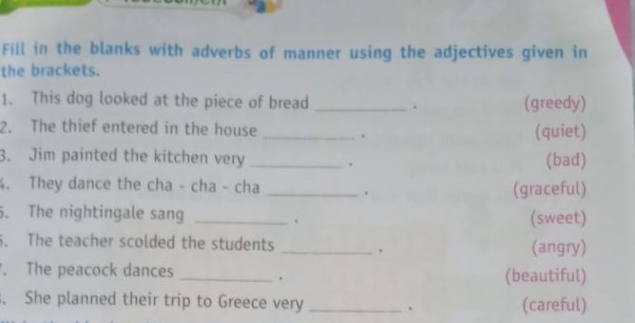 Fill in the blanks with adverbs of manner using the adjectives given i