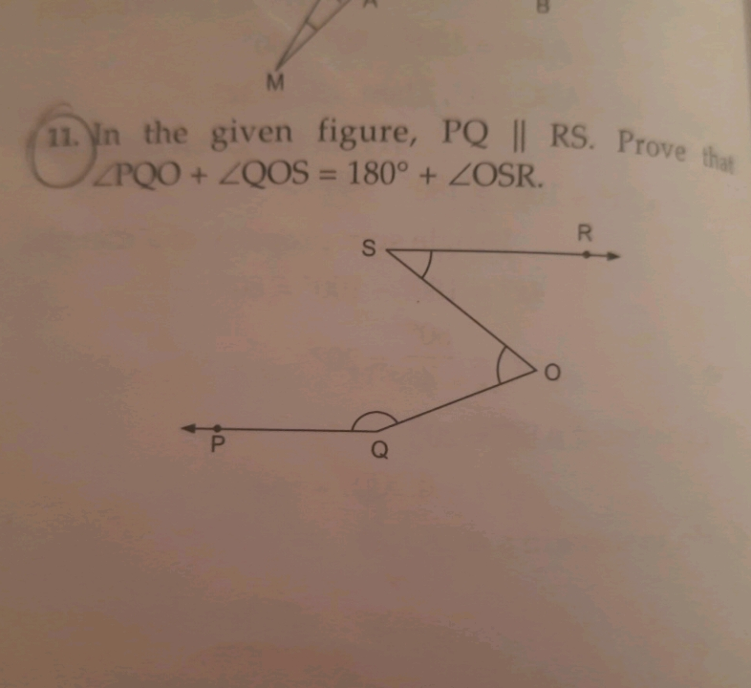 11.) In the given figure, PQ∥RS. Prove that ∠PQO+∠QOS=180∘+∠OSR