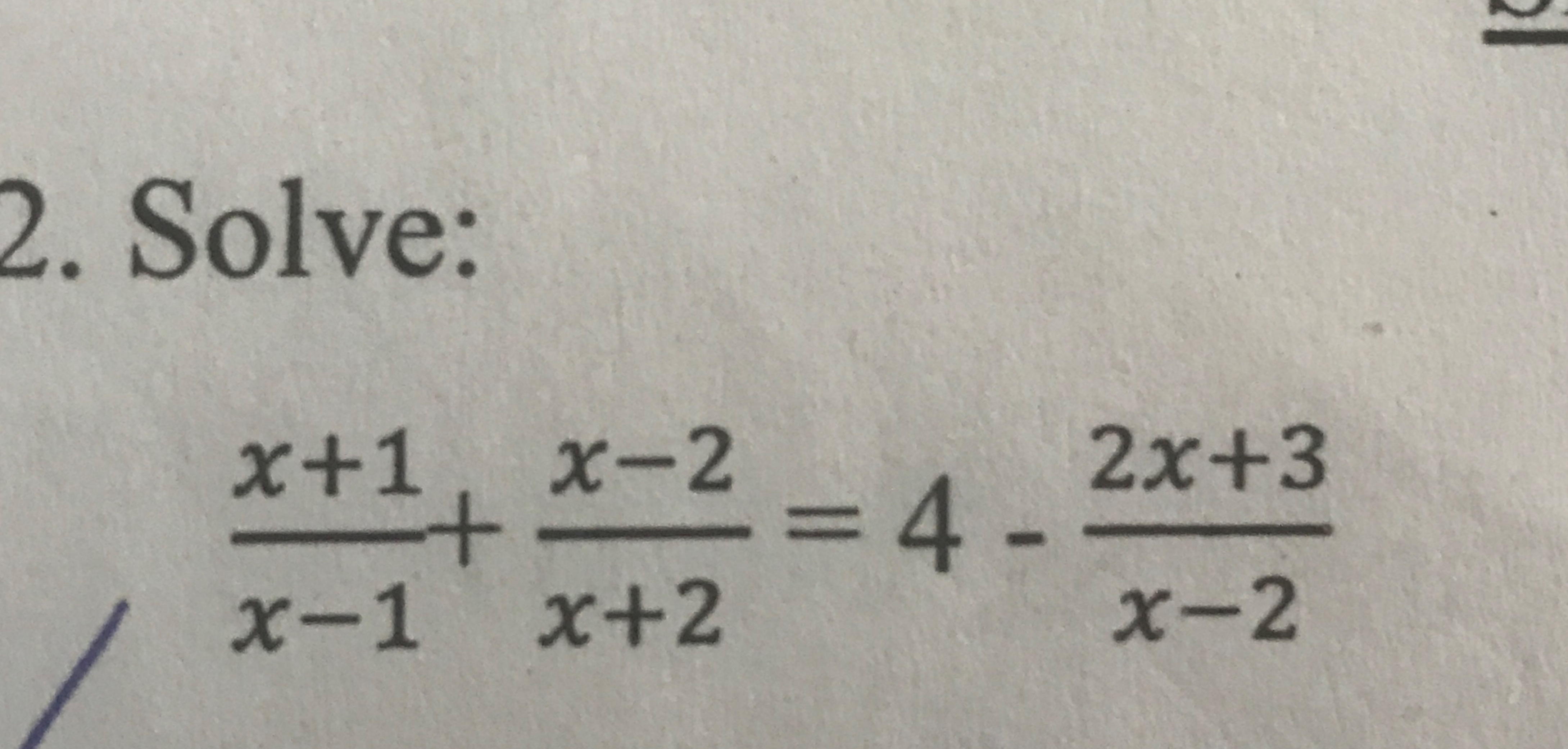 2. Solve:
x−1x+1​+x+2x−2​=4−x−22x+3​