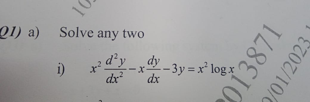 Q1) a) Solve any two
i) x2dx2d2y​−xdxdy​−3y=x2logx