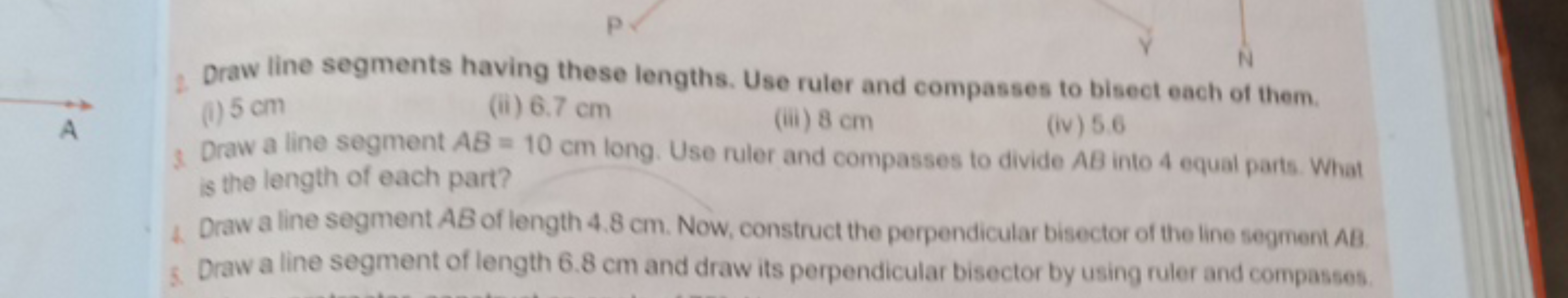 P
N
Draw line segments having these lengths. Use ruler and compasses t