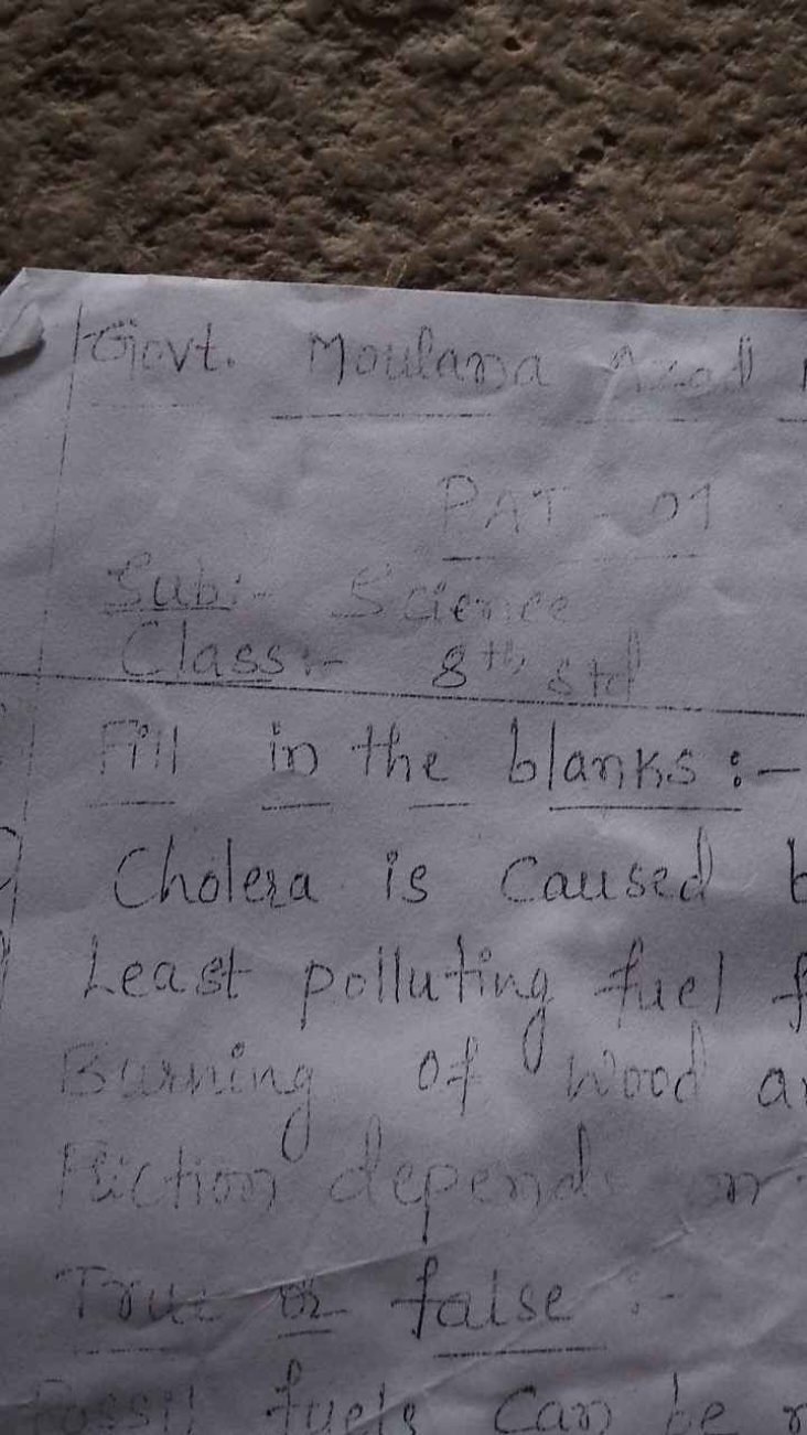 Fret.
Moulin
in the blanks:-
Cholera is Caused Least polluting fuel st