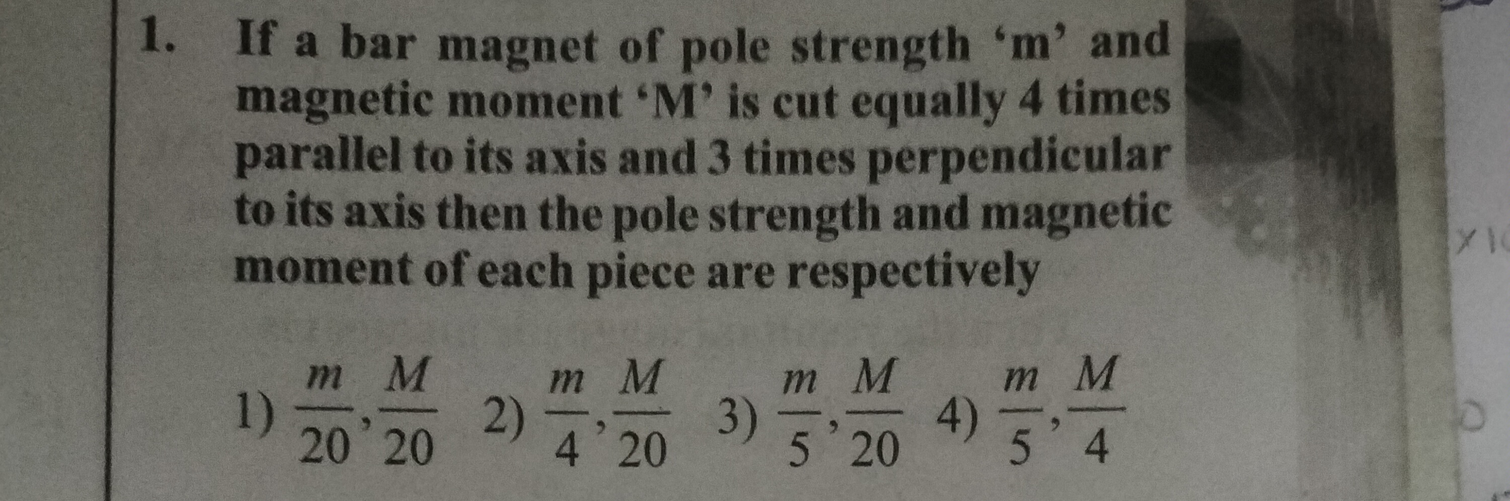 1. If a bar magnet of pole strength ' m ' and magnetic moment ' M ' is