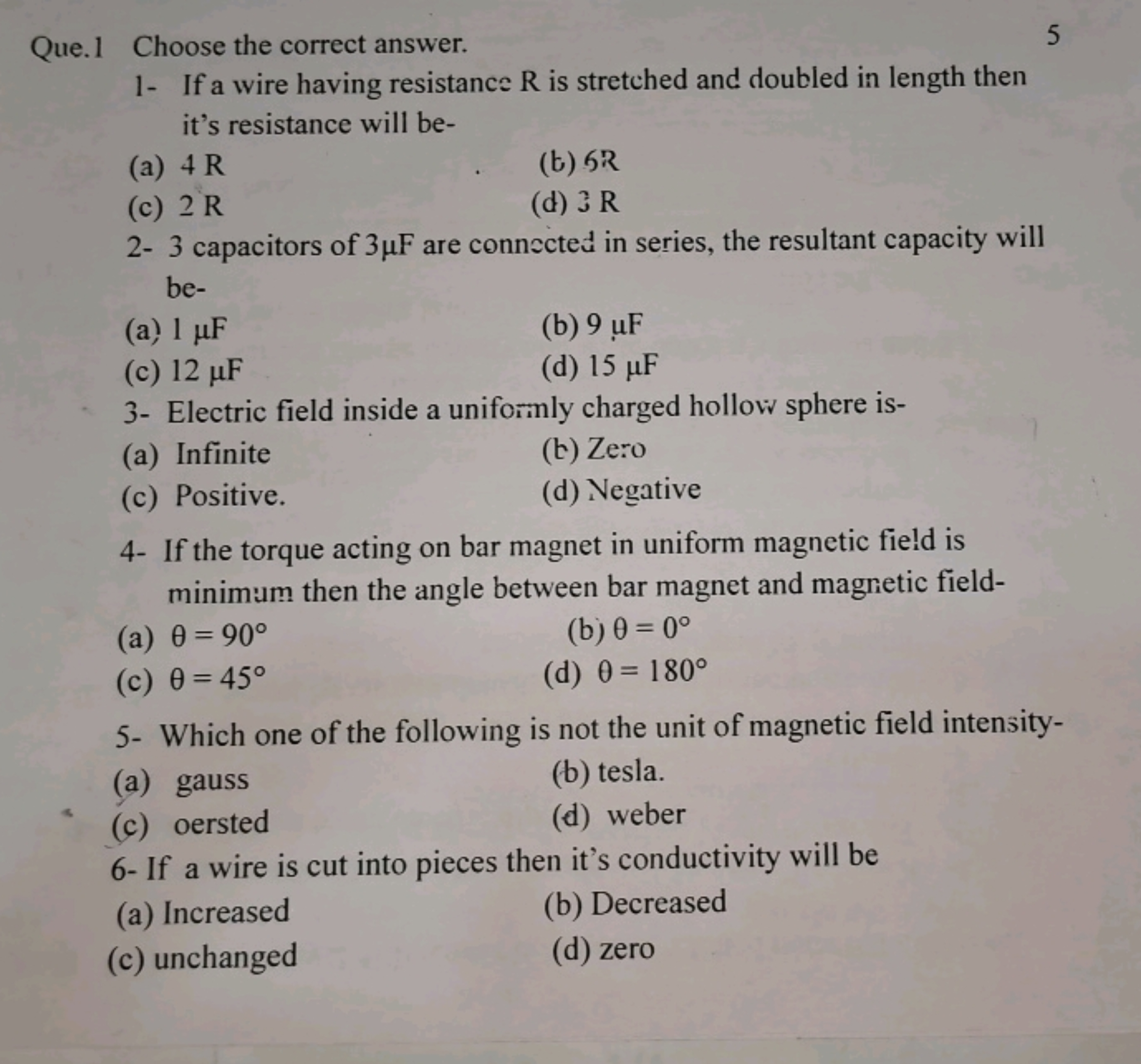 Que. 1 Choose the correct answer.
5
1. If a wire having resistance R i