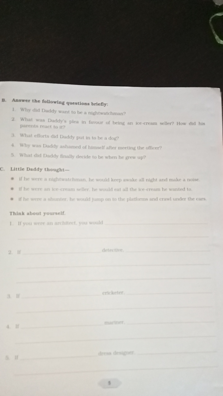 B. Answer the following questions briefly:
1. Why did Daddy want to be