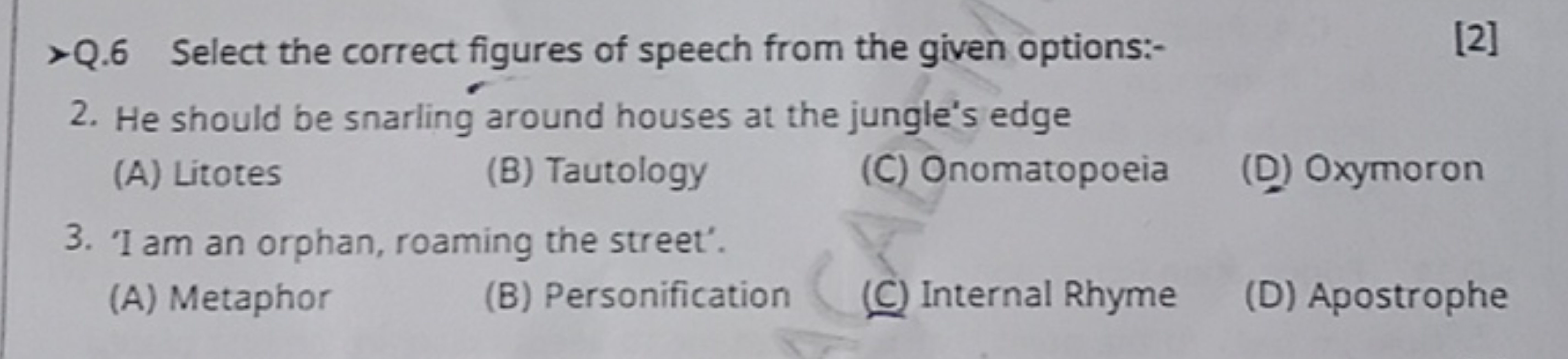 Q. 6 Select the correct figures of speech from the given options:-
[2]