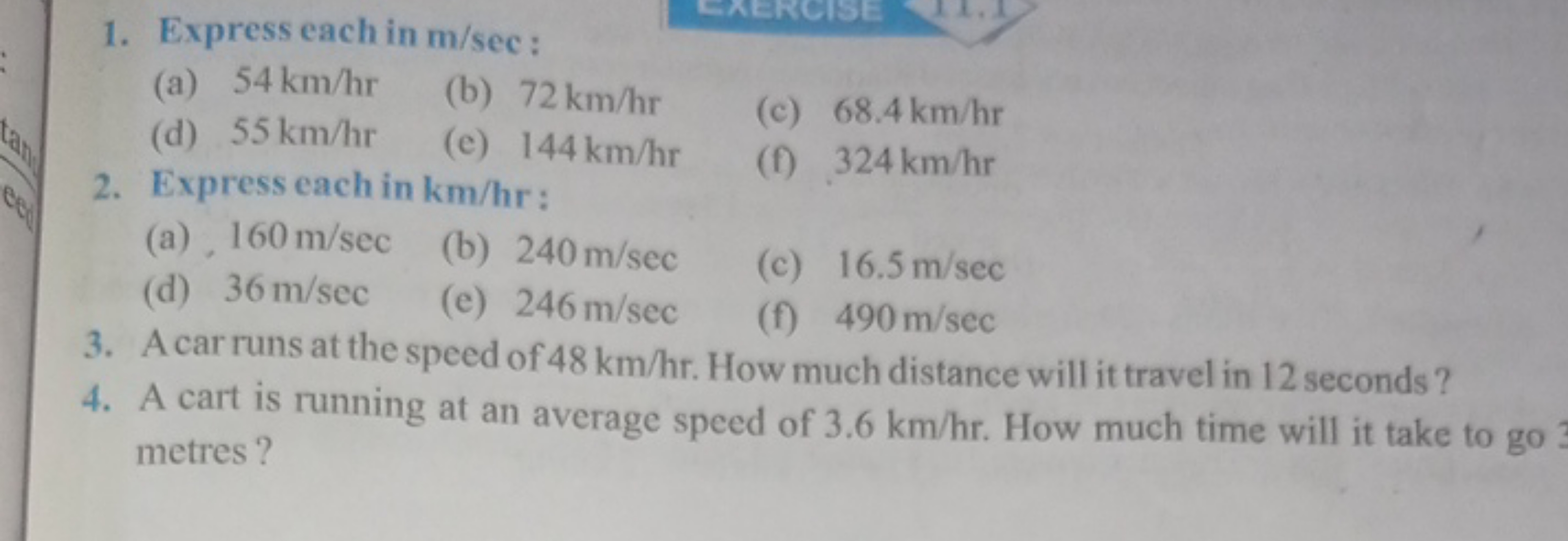 1. Express each in m/sec :
(a) 54 km/hr
(d) 55 km/hr
(b) 72 km/hr
(e) 