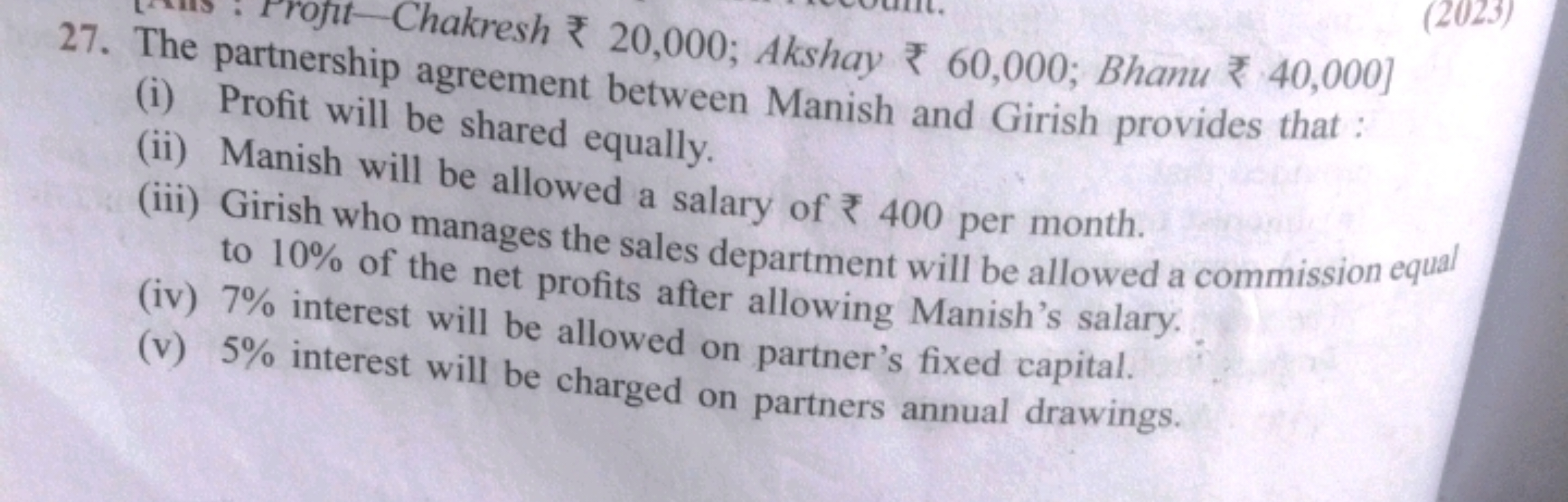 27. The partnersh-Chakresh ₹ 20,000 ; Akshay ₹ 60,000 ; Bhanu ₹ 40,000