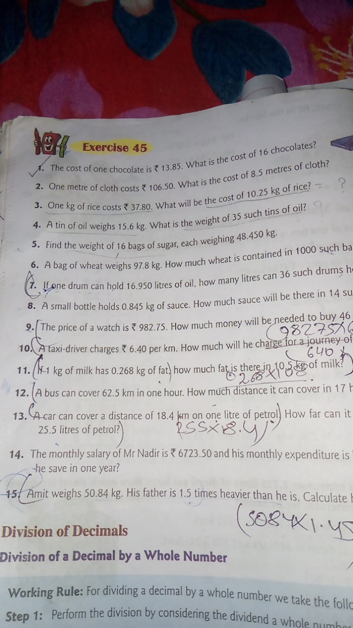 Exercise 45
1. The cost of one chocolate is ₹13.85. What is the cost o